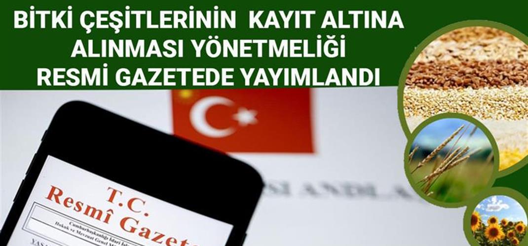 BİTKİ ÇEŞİTLERİNİN KAYIT ALTINA ALINMASI YÖNETMELİĞİ RESMİ GAZETEDE YAYIMLANDI