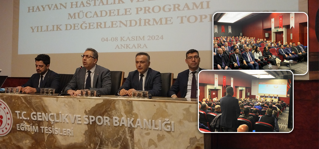 ANKARA'DA HAYVAN HASTALIK VE ZARARLILARI İLE MÜCADELE PROGRAMI YILLIK DEĞERLENDİRME TOPLANTISI GERÇEKLEŞTİ