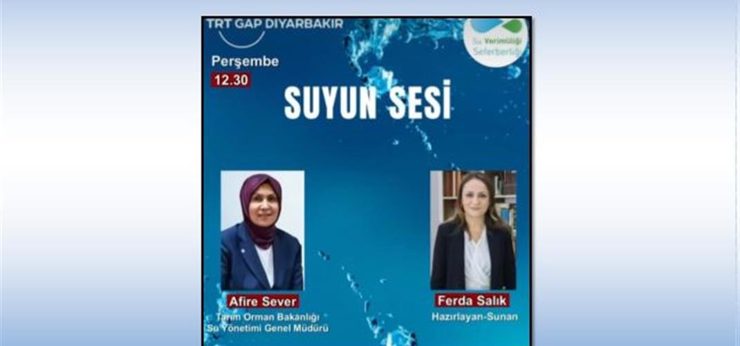 SU YÖNETİMİ GENEL MÜDÜRÜ SAYIN AFİRE SEVER TRT GAP DİYARBAKIR RADYOSU SUYUN SESİ PROGRAMINA KONUK OLDU